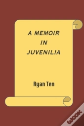 A Memoir In Juvenilia