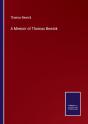 A Memoir Of Thomas Bewick - Preview