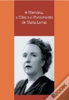 A Memória, a Obra e o Pensamento de Maria Lamas