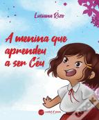 A Menina que Aprendeu a Ser Céu