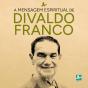 A Mensagem Espiritual De Divaldo Franco - Preview