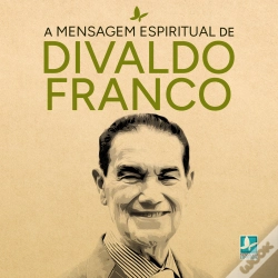 Capa do artigo A Mensagem Espiritual De Divaldo Franco