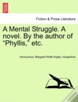 Capa do artigo A Mental Struggle. A Novel. By The Author Of "Phyllis," Etc.