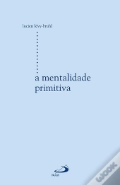 A Mentalidade Primitiva