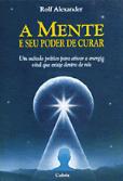 A Mente e Seu Poder de Curar