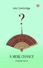 A Mere Chance A Novel Vol. Iii - Preview