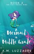 A Mermaid In Middle Grade