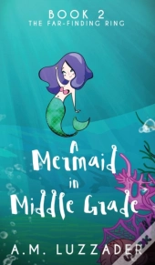 A Mermaid In Middle Grade