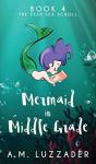 A Mermaid In Middle Grade Book 4 - Preview