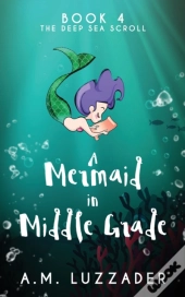 A Mermaid In Middle Grade Book 4