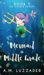 A Mermaid In Middle Grade Book 5 - Preview