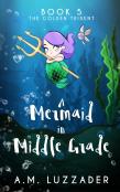 A Mermaid In Middle Grade Book 5