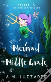 A Mermaid In Middle Grade Book 5