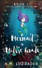 A Mermaid In Middle Grade - Preview