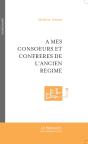 A Mes Consoeurs Et Confrères De L'Ancien Régime - Preview