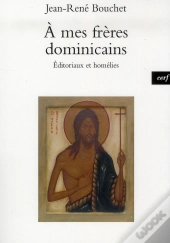 A Mes Freres Dominicains. Editoriaux Et Homelies