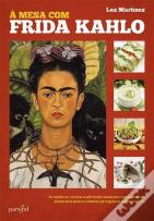 À Mesa com Frida Kahlo