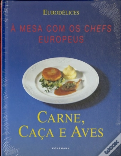 Capa do artigo À Mesa com os Chefs Europeus - Carne, Caça e Aves