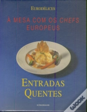 Capa do artigo À mesa com os Chefs Europeus Entradas Quentes