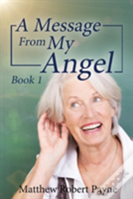A Message From My Angel: Book 1