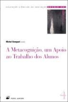 A Metacognição, um Apoio ao Trabalho dos Alunos