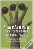 A Metadona e os Tratamentos de Substituição
