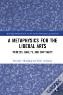 A Metaphysics For The Liberal Arts