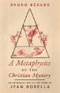 A Metaphysics Of The Christian Mystery - Preview