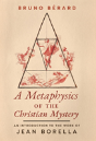 A Metaphysics Of The Christian Mystery - Preview