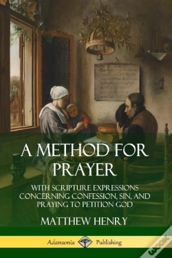 Capa do artigo A Method For Prayer: With Scripture Expressions Concerning Confession, Sin, And Praying To Petition God