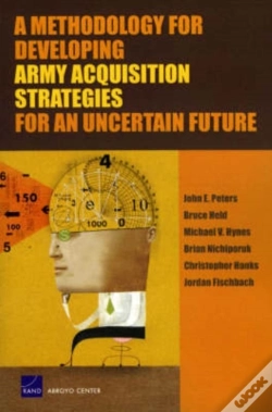 Capa do artigo A Methodology For Developing Army Acquisition Strategies For An Uncertain Future