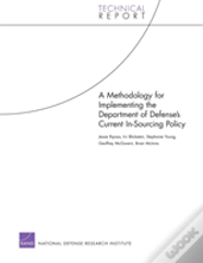 A Methodology For Implementing The Department Of Defense'S Current In-Sourcing Policy