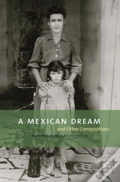 A Mexican Dream And Other Compositions