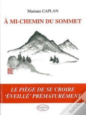 A Mi-Chemin Du Sommet ; Le Piege De Se Croire Eveille Prematurement