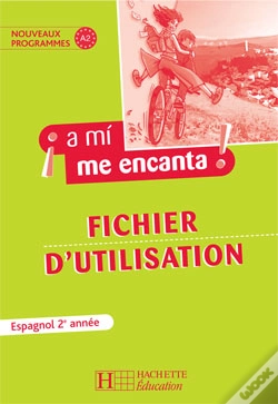 Capa do artigo A Mi Me Encanta ; Espagnol ; 2e Année , Fichier D'Utilisation (Édition 2007)