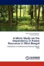 A Micro Study On The Dependency In Forest Resources In West Bengal - Preview
