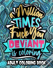 A Million Times F*Ck You, Deviant Is Coloring