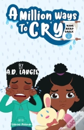 A Million Ways To Cry