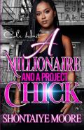 A Millionaire And A Project Chick