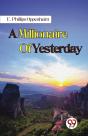 A Millionaire Of Yesterday - Preview
