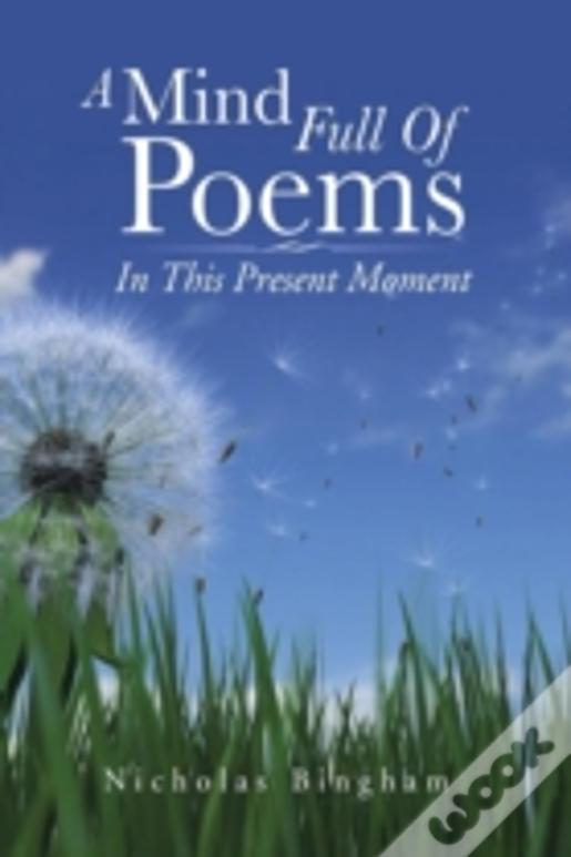 A Mind Full Of Poems: In This Present Moment