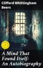 A Mind That Found Itself: An Autobiography - Preview