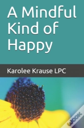 A Mindful Kind Of Happy