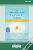 A Mindfulness-Based Stress Reduction Workbook (16pt Large Print Edition)