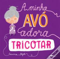 A Minha Avó Adora Tricotar