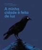 A Minha Cidade é Feita de Luz - Preview