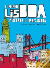 A Minha Lisboa Pintada e Imaginada
