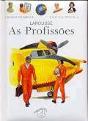 A Minha Primeira Enciclopédia Larousse - As Profissões - Preview