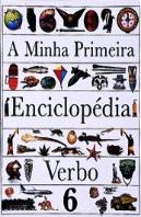 A Minha Primeira Enciclopédia - Volume VI 