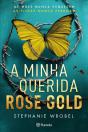 A Minha Querida Rose Gold - Preview